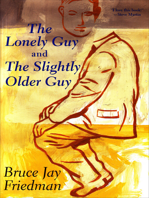 Title details for The Lonely Guy and the Slightly Older Guy by Bruce Jay Friedman - Wait list